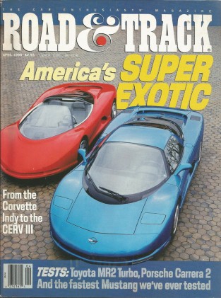 ROAD & TRACK 1990 APR - CERV III & INDY VETTES, VR-4